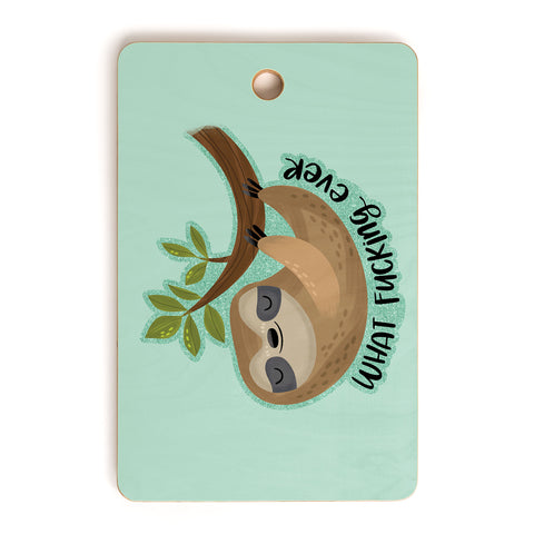 CynthiaF Sloth says Whatfuckingever Cutting Board Rectangle