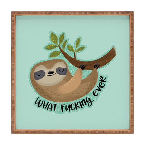 CynthiaF Sloth says Whatfuckingever Square Tray