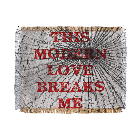 DarkIslandCity This Modern Love Breaks Me Throw Blanket