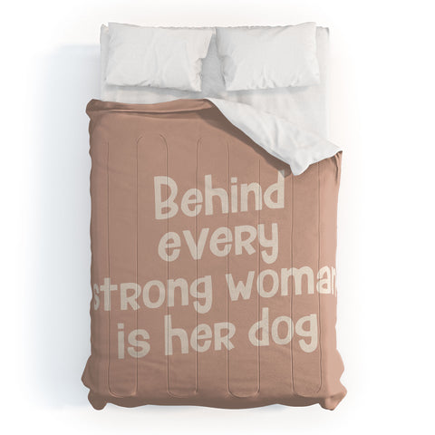 DirtyAngelFace Behind Every Strong Woman is Her Dog Comforter