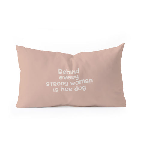 DirtyAngelFace Behind Every Strong Woman is Her Dog Oblong Throw Pillow