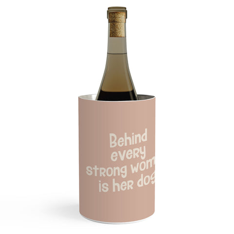 DirtyAngelFace Behind Every Strong Woman is Her Dog Wine Chiller