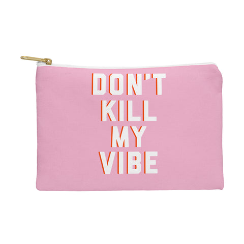 DirtyAngelFace Dont Kill My Vibe Pouch