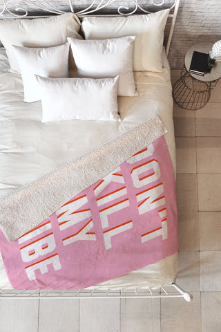 DirtyAngelFace Dont Kill My Vibe Fleece Throw Blanket