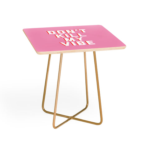 DirtyAngelFace Dont Kill My Vibe Side Table
