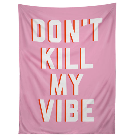 DirtyAngelFace Dont Kill My Vibe Tapestry