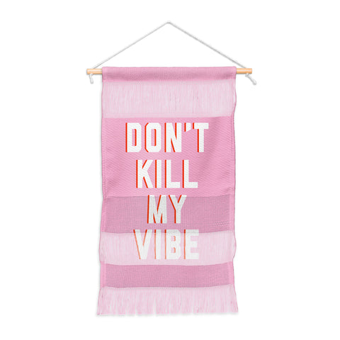 DirtyAngelFace Dont Kill My Vibe Wall Hanging Portrait