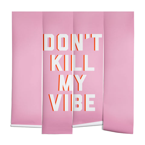 DirtyAngelFace Dont Kill My Vibe Wall Mural
