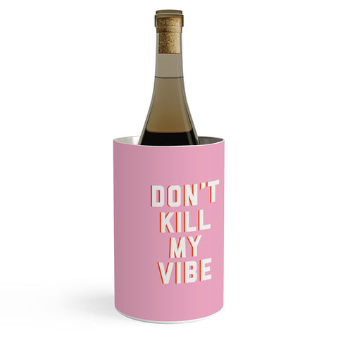DirtyAngelFace Dont Kill My Vibe Wine Chiller