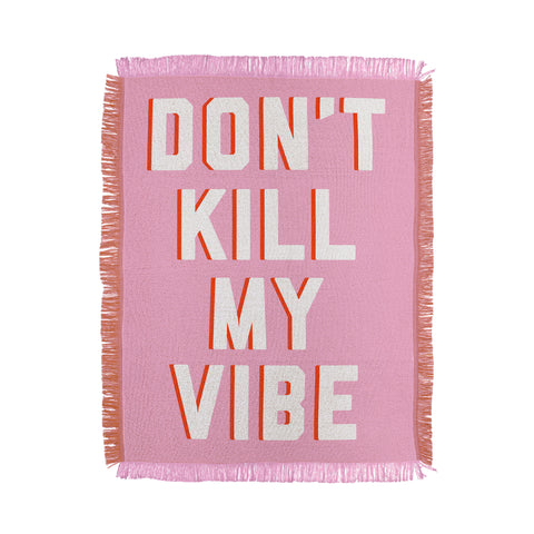 DirtyAngelFace Dont Kill My Vibe Throw Blanket