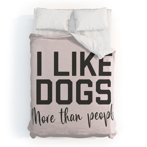 DirtyAngelFace I Like Dogs More Than People Duvet Cover