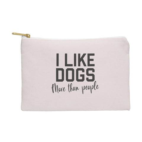 DirtyAngelFace I Like Dogs More Than People Pouch