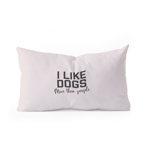 DirtyAngelFace I Like Dogs More Than People Oblong Throw Pillow
