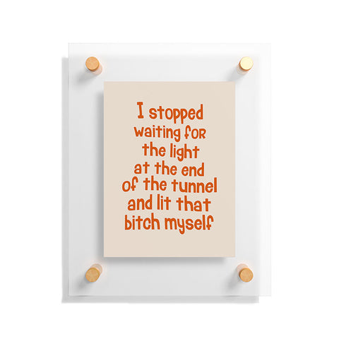 DirtyAngelFace I Stopped Waiting for the Light Floating Acrylic Print