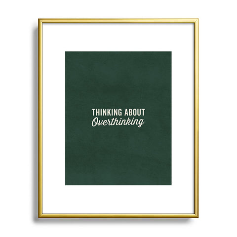 DirtyAngelFace Thinking About Overthinking Metal Framed Art Print