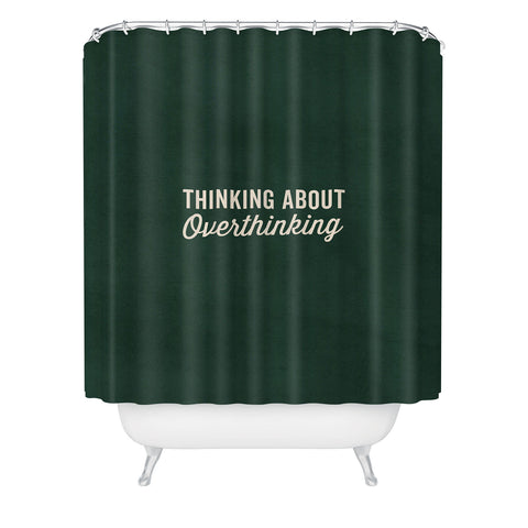 DirtyAngelFace Thinking About Overthinking Shower Curtain