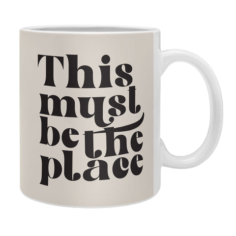 DirtyAngelFace This Must Be The Place I Coffee Mug