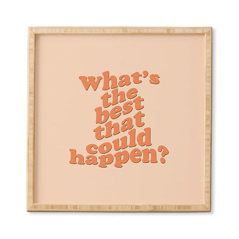 DirtyAngelFace Whats The Best That Could Happen Framed Wall Art