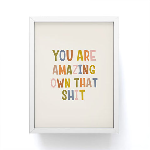 DirtyAngelFace You Are Amazing Own That Shit Framed Mini Art Print