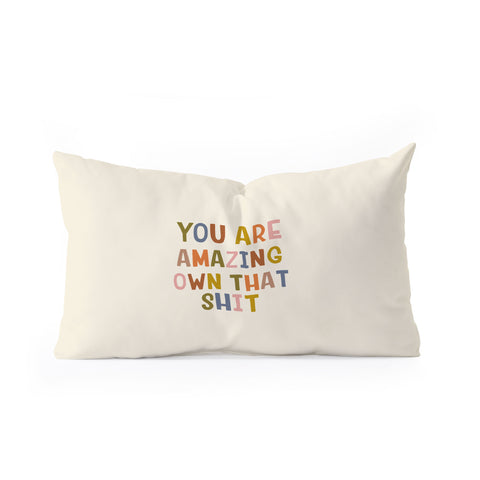 DirtyAngelFace You Are Amazing Own That Shit Oblong Throw Pillow