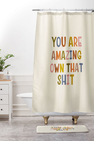 DirtyAngelFace You Are Amazing Own That Shit Shower Curtain And Mat