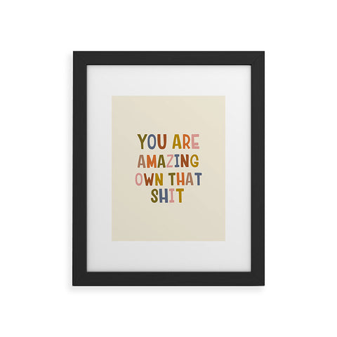 DirtyAngelFace You Are Amazing Own That Shit Framed Art Print