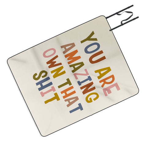 DirtyAngelFace You Are Amazing Own That Shit Picnic Blanket