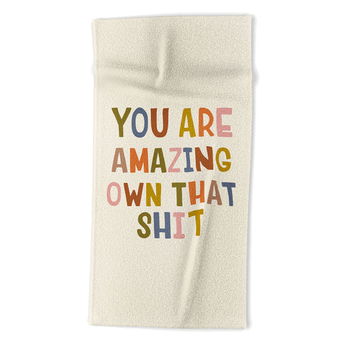 DirtyAngelFace You Are Amazing Own That Shit Beach Towel