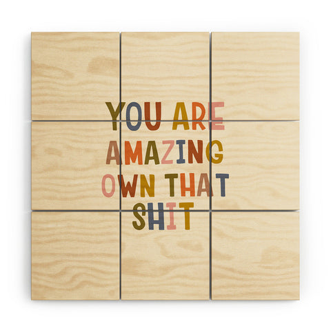 DirtyAngelFace You Are Amazing Own That Shit Wood Wall Mural