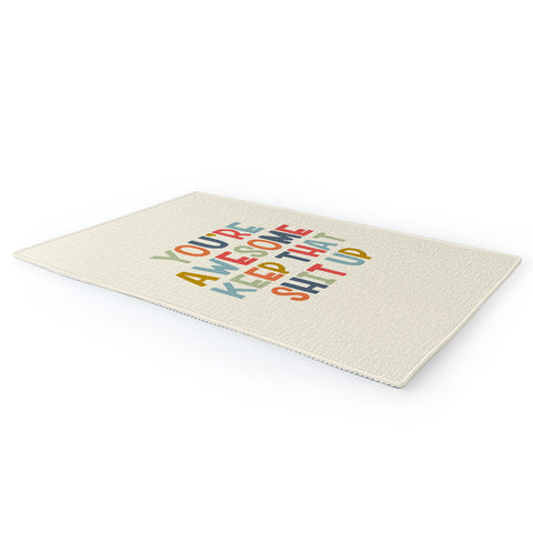 DirtyAngelFace Youre Awesome Keep That Shit Up Area Rug