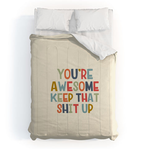 DirtyAngelFace Youre Awesome Keep That Shit Up Comforter