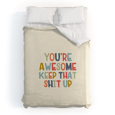 DirtyAngelFace Youre Awesome Keep That Shit Up Duvet Cover
