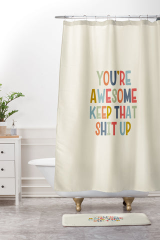 DirtyAngelFace Youre Awesome Keep That Shit Up Shower Curtain And Mat