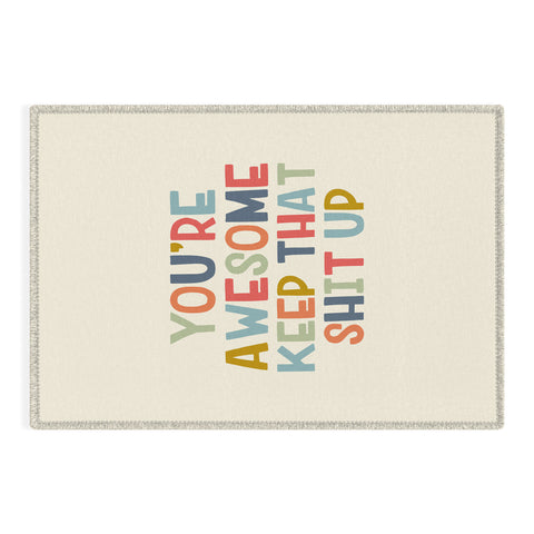 DirtyAngelFace Youre Awesome Keep That Shit Up Outdoor Rug