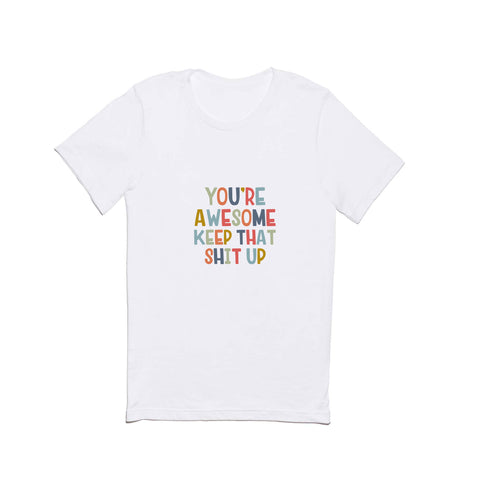 DirtyAngelFace Youre Awesome Keep That Shit Up Classic T-shirt