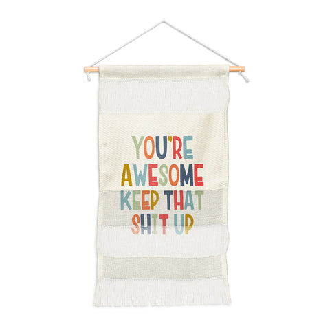 DirtyAngelFace Youre Awesome Keep That Shit Up Wall Hanging Portrait