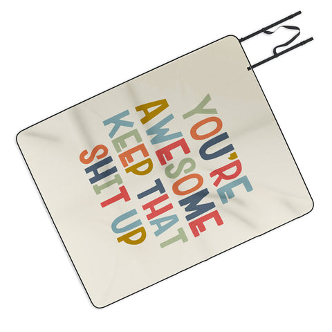 DirtyAngelFace Youre Awesome Keep That Shit Up Picnic Blanket