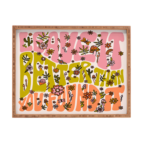 Doodle By Meg Leave It Better Than You Found It Rectangular Tray