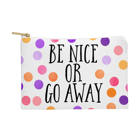 Elisabeth Fredriksson Be Nice Or Go Away Pouch