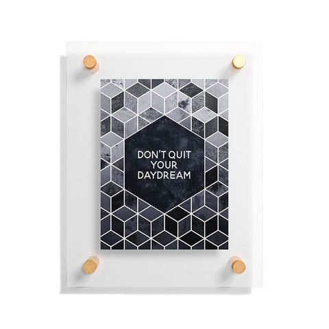 Elisabeth Fredriksson Dont Quit Your Daydream Floating Acrylic Print