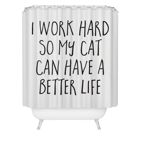 EnvyArt Cat Better Life Shower Curtain