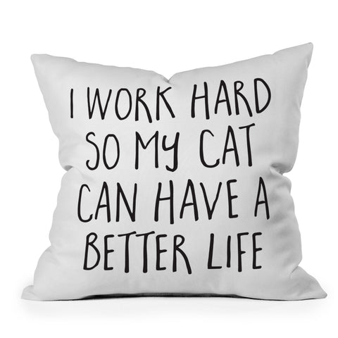 EnvyArt Cat Better Life Throw Pillow