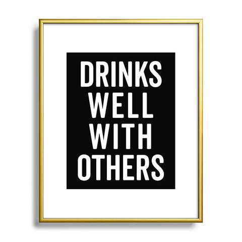 EnvyArt Drinks Well With Others Metal Framed Art Print