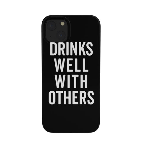 EnvyArt Drinks Well With Others Phone Case