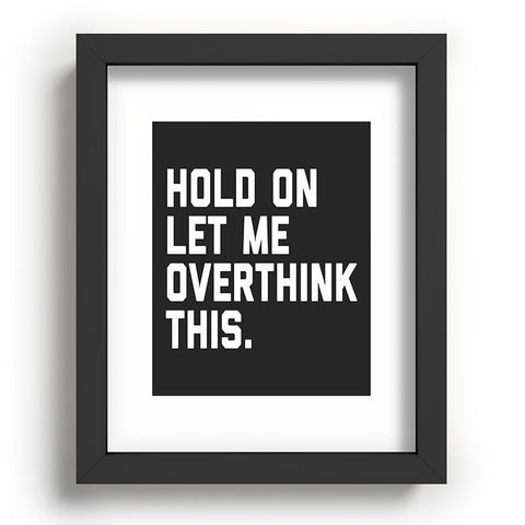 EnvyArt Hold On Overthink This Recessed Framing Rectangle