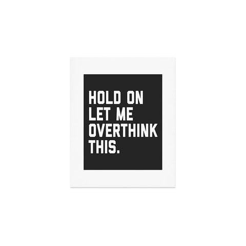 EnvyArt Hold On Overthink This Art Print