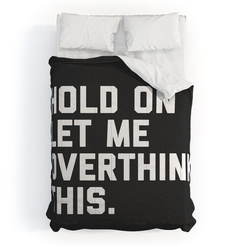 EnvyArt Hold On Overthink This Comforter