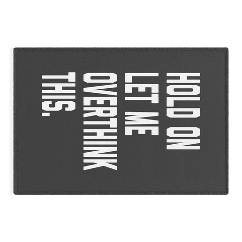 EnvyArt Hold On Overthink This Outdoor Rug