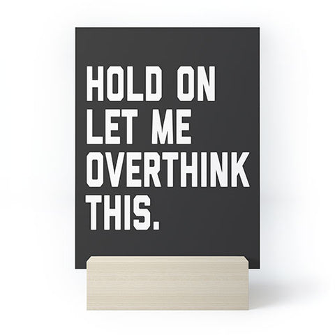 EnvyArt Hold On Overthink This Mini Art Print