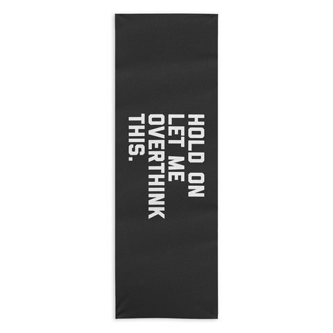 EnvyArt Hold On Overthink This Yoga Towel
